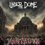 Finnish Melodic Death Metal Project Magnadur Release New Single “Under The Dome”